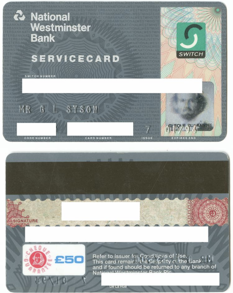 Front and back views of a National Westminster Bank Servicecard. The front includes a green Switch logo, a large blanked-out number field, the name “Mr G L Dyson,” and a portrait panel; the back has a magnetic stripe, blanked-out fields, a signature panel, and a £50 cheque-guarantee marking.
