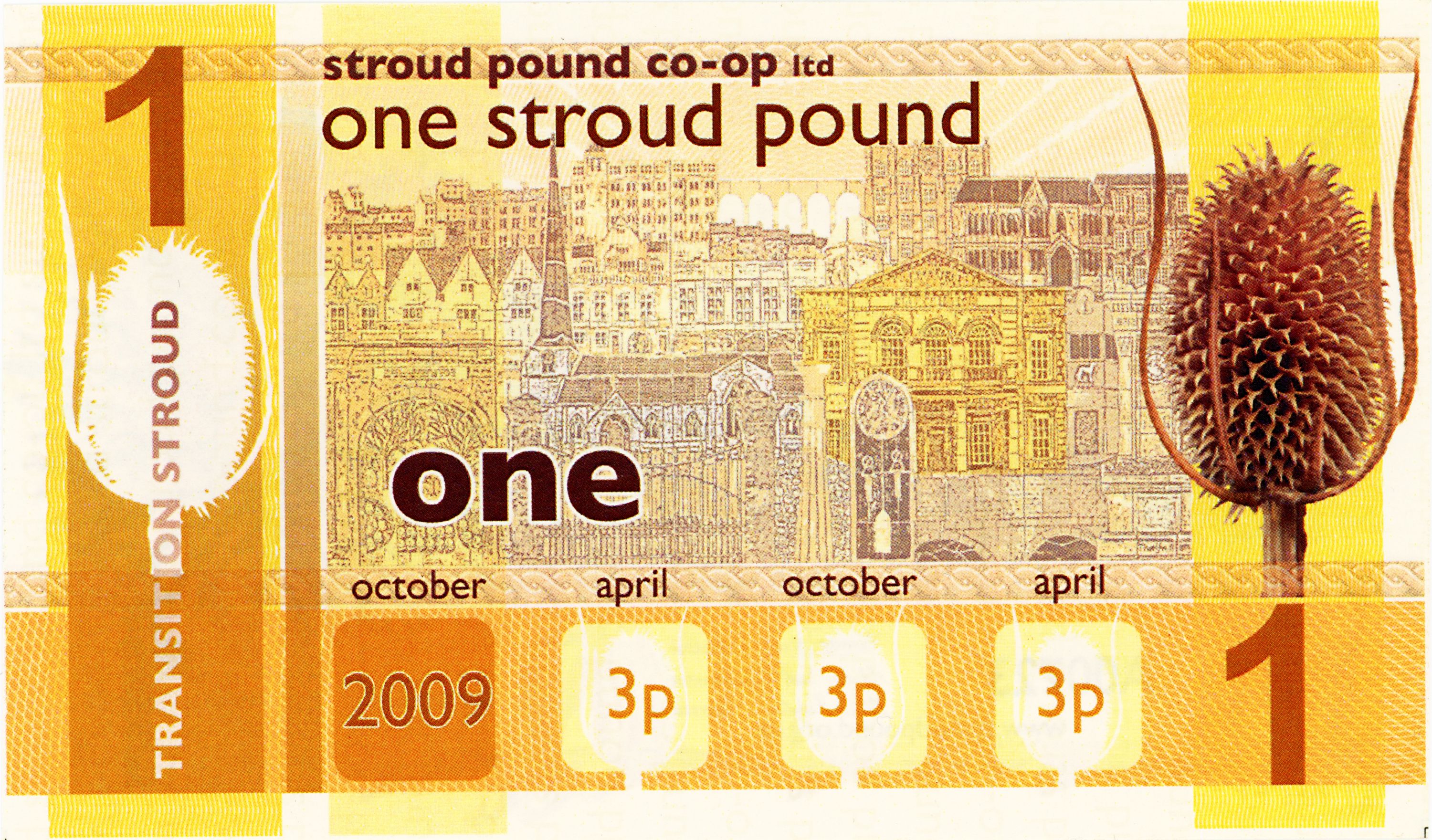 A yellow-orange one Stroud Pound note bears a detailed townscape, a teasel head, the issuer Stroud Pound Co-op Ltd and Transition Stroud lettering. Along the bottom are 2009 and three 3p stamp spaces labelled April, October and April.
